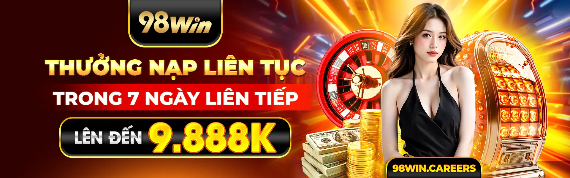 98win thưởng nạp liên tục trong 7 ngày liên tiếp lên đến 9888k